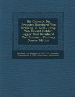 Die Chronik Des Propstes Burchard Von Ursberg. 2. Aufl., Hrsg. Von Oswald Holder-egger Und Bernhard Von Simson 101820766X Book Cover