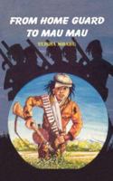 From Home Guard to Mau Mau 9966469311 Book Cover