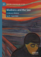 Madness and the Sea: A Literary History (Maritime Literature and Culture) 303216592X Book Cover