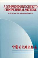 A Comprehensive Guide to Chinese Herbal Medicine 0785810765 Book Cover