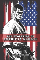 The Evolution of American Karate B0FQ5V755G Book Cover