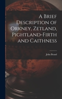 A Brief Description of Orkney, Zetland, Pightland-Firth and Caithness 1016189850 Book Cover