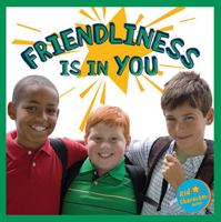 Friendliness is in You (Kid Character Series) 1934277584 Book Cover