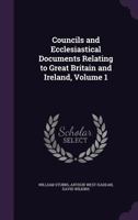 Councils and Ecclesiastical Documents Relating to Great Britain and Ireland, Volume 1 1377526011 Book Cover