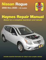 Nissan Rogue Haynes Repair Manual: 2008 thru 2020 All Models - Based on a complete teardown and rebuild 1620923904 Book Cover