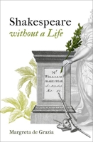 Shakespeare Without a Life 019881254X Book Cover