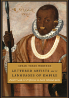Lettered Artists and the Languages of Empire: Painters and the Profession in Early Colonial Quito 1477313281 Book Cover