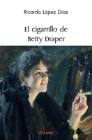 El cigarrillo de Betty Draper (Spanish Edition) 241457559X Book Cover
