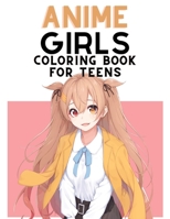 Anime Coloring Book For Teens: Cute Japanese Anime Coloring Pages for Teens and Adults B0BNTXG6KJ Book Cover