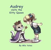 Audrey Visits The Kitty Queen B0DQ12XCPC Book Cover