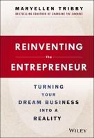 Reinventing the Entrepreneur: Turning Your Dream Business Into a Reality 1118584457 Book Cover