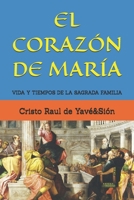 EL  CORAZÓN DE MARÍA: VIDA Y TIEMPOS  DE LA  SAGRADA FAMILIA (Spanish Edition) 1711719560 Book Cover