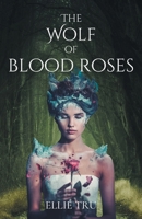 The Wolf of Blood Roses B0F22K98QM Book Cover