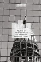 Politics of Architecture in Contemporary Argentine Cinema 3319551906 Book Cover