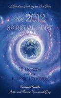The 2012 Spiritual Shift: 12 Lessons from the Etheric Retreats 0974861669 Book Cover