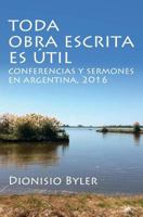 Toda obra escrita es �til: Conferencias y sermones en Argentina, 2016 1536977438 Book Cover
