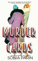 Murder in the Cards: A 1920s Historical Cozy Mystery (An Evie Parker Mystery) 1087266920 Book Cover
