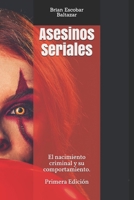 Asesinos Seriales: El nacimiento criminal y su comportamiento. B08N5GJN17 Book Cover