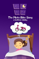 The Moto Bike Song... a bedtime lullaby: Version 1 (Savvy Storybooks) B086PPCH5S Book Cover