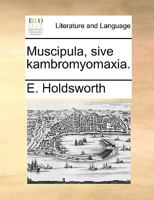 Muscipula, sive kambromyomaxia. 1272744280 Book Cover