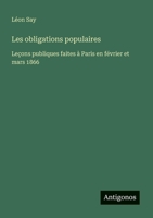Les obligations populaires: Leçons publiques faites à Paris en février et mars 1866 (French Edition) 3388726132 Book Cover