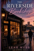 The riverside bookshop: Some stories don’t end. They wait to be written. (The Cobblestone Cove Series) B0H14WGYMM Book Cover
