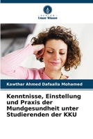 Kenntnisse, Einstellung und Praxis der Mundgesundheit unter Studierenden der KKU (German Edition) 620858907X Book Cover