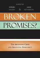 Broken Promises?: The Argentine Crisis and Argentine Democracy 0739127268 Book Cover