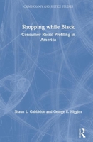 Shopping While Black: Consumer Racial Profiling in America 036748224X Book Cover