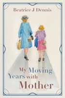 My Moving Years with Mother 1922542636 Book Cover