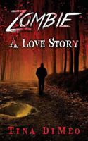 Zombie: A Love Story 1500396532 Book Cover