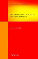 Optimization in Public Transportation: Stop Location, Delay Management and Tariff Zone Design in a Public Transportation Network 1441941061 Book Cover