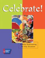Celebrate!: Healthy Entertaining for Any Occasion (Healthy Recipes for a Party) 0944235182 Book Cover
