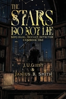The Stars Do Not Lie: Semi-Dual, Occult Detector Casebook One B0GVGRCVLL Book Cover