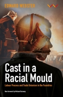 Cast in a Racial Mould : Labour Process and Trade Unionism in the Foundries 1776149610 Book Cover