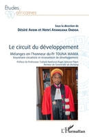 Le circuit du développement: Mélanges en l'honneur du Pr TOUNA MAMA Keynésien circuitiste et économiste de développement Keynésien circuitiste et ... (Études Africaines) (French Edition) 2140267249 Book Cover