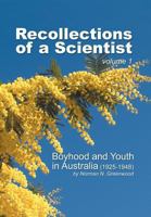 Recollections of a Scientist: Boyhood and Youth in Australia: 1 1469179350 Book Cover