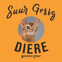 Suur Gesig Diere: Afrikaans Diere humor boek, diere met suur, glimlag en snaaks gesigte (Suur gesig diere (Boek weergawe)) B089M4423M Book Cover