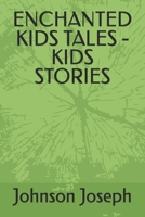 ENCHANTED KIDS TALES - KIDS STORIES B0DXM37R82 Book Cover