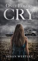 Only Losers Cry 1625107714 Book Cover