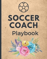 Soccer Coach Playbook: For Women Coaches Winning and Competitive Combination | Soccer Field Diagram | Winning Plays Strategy | Planning | Strategy | ... | Defenders | Midfielder | Forwards 1679325841 Book Cover