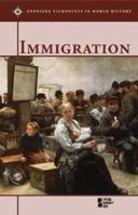 Immigration: Opposing Viewpoints 0737717025 Book Cover