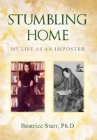 Stumbling Home: My Life as an Imposter 0578226782 Book Cover