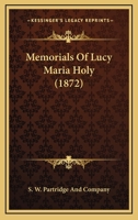 Memorials of Lucy Maria Holy 1104296187 Book Cover
