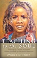 Teaching to the Soul 1635052122 Book Cover