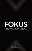 FOKUS: DER WEG ZUM ERFOLG (German Edition) B087R9NKB7 Book Cover