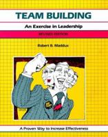 Team Building: An Exercise in Leadership (Crisp Fifty-Minute Books) 0931961165 Book Cover