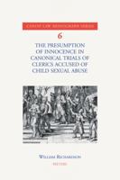 The Presumption of Innocence in Canonical Trials of Clerics Accused of Child Sexual Abuse: An Historical Analysis of the Current Law 9042925485 Book Cover