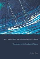 Schooner to the Southern Oceans: The Captain James Cook Bicentenary Voyage, 1776-1976 1848766645 Book Cover