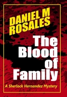 The Blood of Family: A Sherlock Hernandez Mystery (Sherlkock Hernandez Mysteries) B0F5PC4ZC2 Book Cover